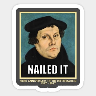 Luther NAILED IT (with 500th anniversary tag) Sticker